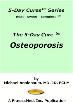 The 5 Day Cure (tm): Osteoporosis