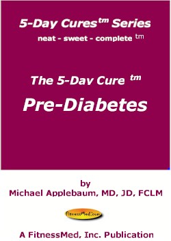 The 5 Day Cure (tm): Pre-Diabetes